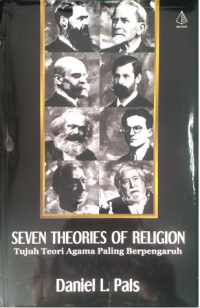 Seven Theories of Religion : Tujuh Teori Agama Paling Berpengaruh