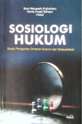 Sosiologi Hukum : Suatu Pengantar Dimensi Hukum dan Masyarakat