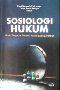 Sosiologi Hukum : Suatu Pengantar Dimensi Hukum dan Masyarakat