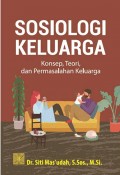 Sosiologi Keluarga : Konsep, Teori dan Permasalahan Keluarga
