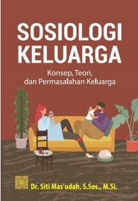 Sosiologi Keluarga : Konsep, Teori dan Permasalahan Keluarga