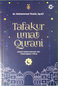 Tafakur Umat Qurani : Meraih Keberagaman dan Kebahagiaan Hidup