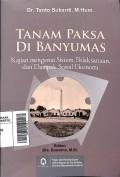 Tanam Paksa di Banyumas: Kajian Mengenai Sistem, Pelaksanaan dan Dampak Sosial Ekonomi (Pojok Penginyongan)