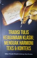 Tradisi Tulis Kegamaan Klasik : Menguak Harmoni Teks dan Konteks