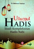 Ulumul hadis : studi kompleksitas hadis nabi