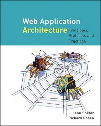 Web application architecture : principles. protocols. and practices